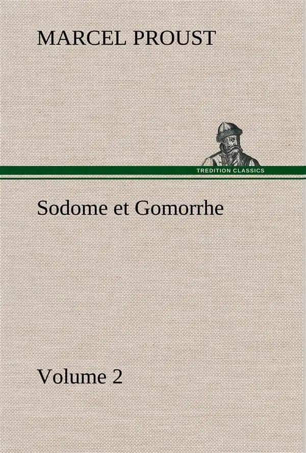 à la recherche du temps perdu Tome 4 : Sodome et Gomorrhe Tome 2