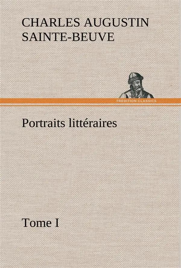 Portraits litteraires, tome i