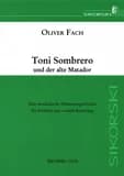Toni Sombrero und der alte Matador : Eine musikalische Abenteuergeschichte. 14 leichte Stücke für B-Trompete oder andere B-Instrumente mit zweiter Stimme in B.
