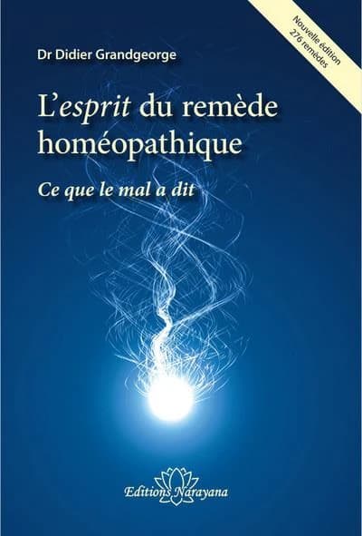 L'esprit du remède homéopathique : ce que le mal a dit