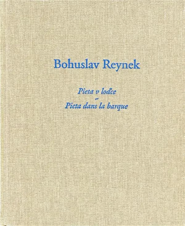 Bohuslav Reynek : pieta v loďce : grafické a básnické dílo