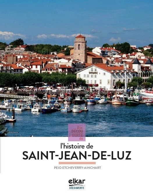 À la découverte de l'histoire de Saint-Jean-de-Luz