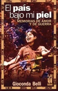 El país bajo mi piel : memorias de amor y de guerra