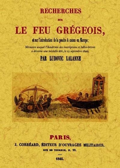 Recherches sur le feu grégeois ; et sur l'introduction de la poudre à canon en Europe
