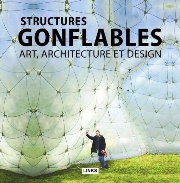 Structures gonflables ; art, architecture et design