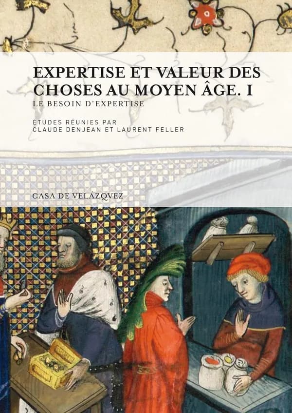 Expertise et valeur des choses au Moyen âge. I, Le besoin d'expertise