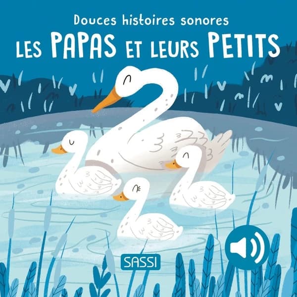 Douces histoires sonores : Les papas et leurs petits