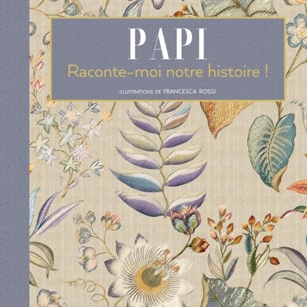 Papi : Raconte-moi notre histoire !