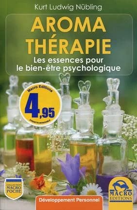 Aromathérapie ; les essences pour le bien être psychologique