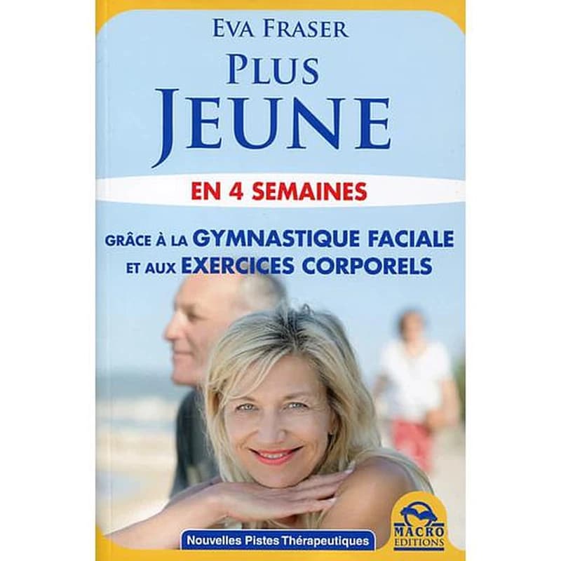 PLUS JEUNE EN 4 SEMAINES GRACE A LA GYMANSTIQUE FACIALE ET AUX EXERCICES CORPOR - GRACE A LA GYMNAS