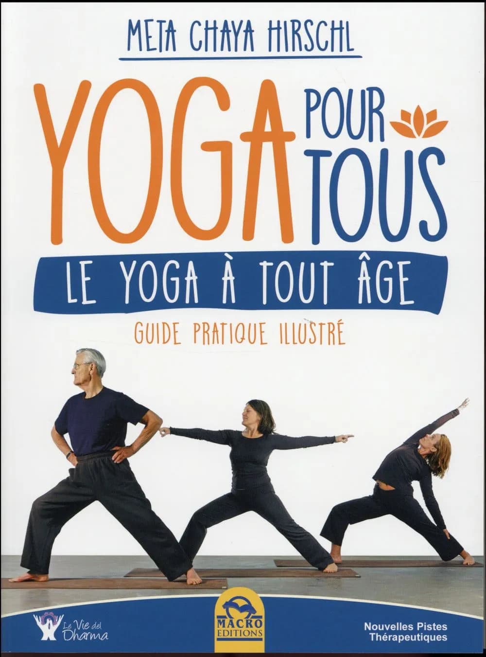 Yoga pour tous ; le Yoga à tout âge ; guide pratique illustré