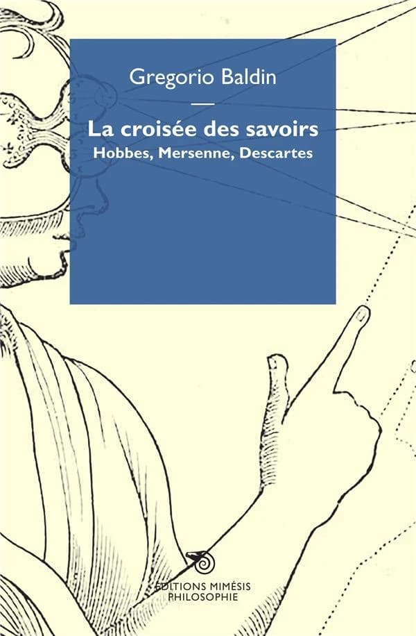 La croisée des savoirs : Hobbes, Mersenne, Descartes