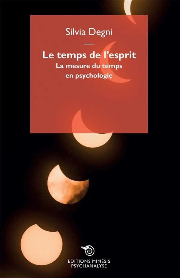 Le temps de l'esprit : la mesure du temps en psychologie
