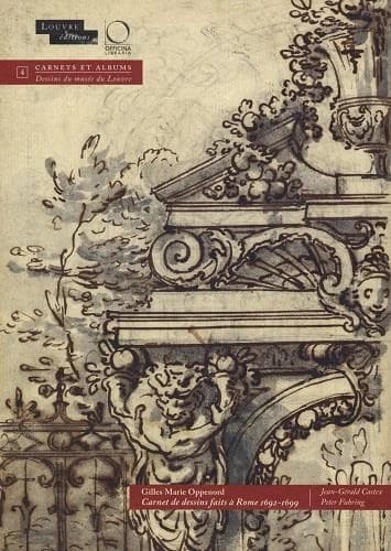 Gilles Marie Oppenord : carnet de dessins faits à Rome 1692-1699