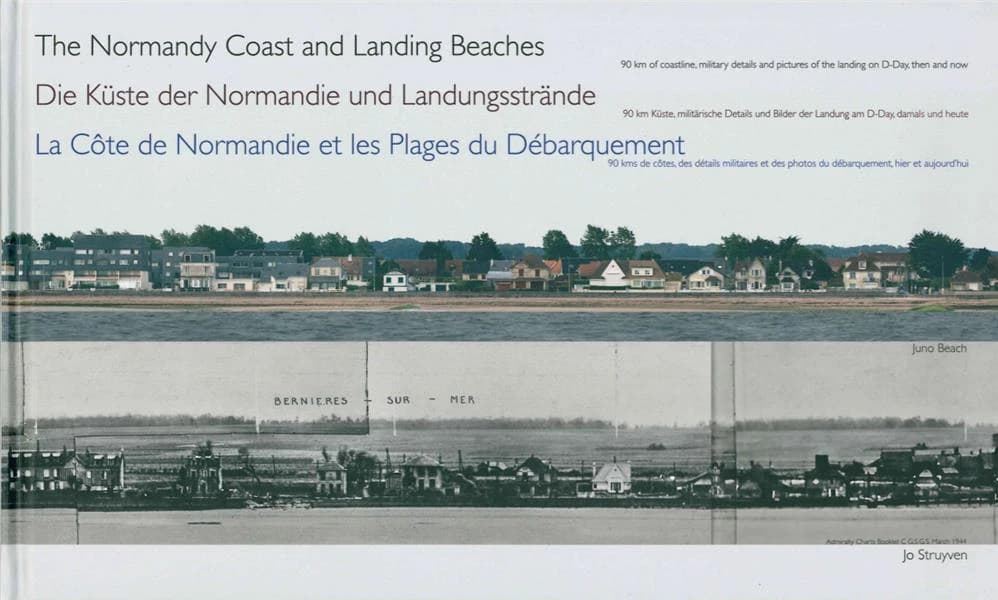 The Normandy coast and Landing beaches : 90 km coastline, military details and pictures of the Landing on D-Day, then and now