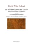 La justification de la loi : midrach, michnah et guemara ; suivi de La formation du Talmud