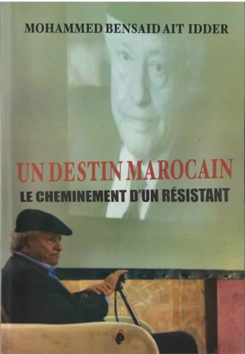 Un destin Marocain le cheminement d'un résistant