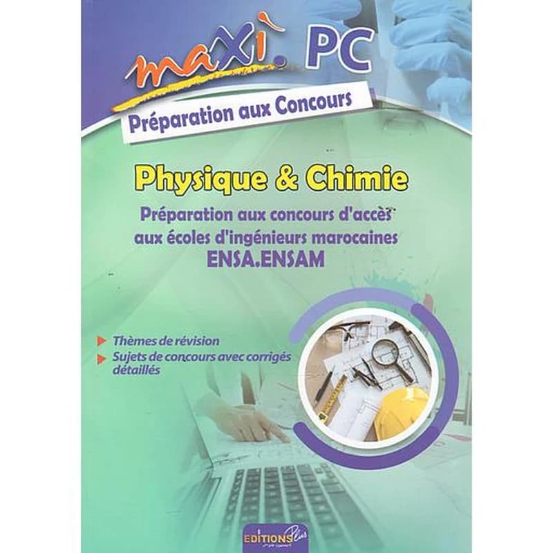 Maxi Physique Chimie Préparation aux Councours ENSA