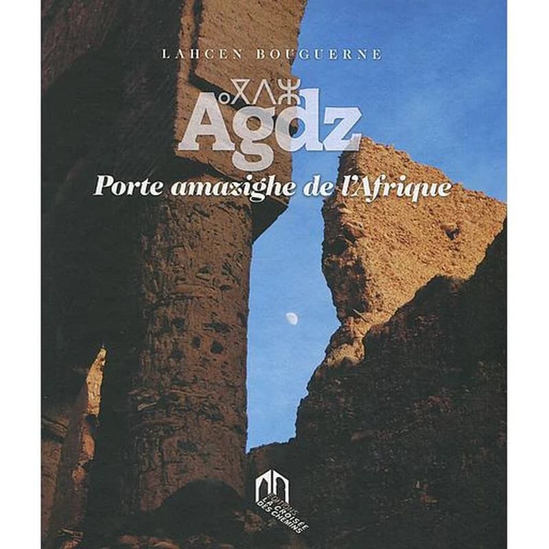 Agdz, porte amazighe de l'Afrique