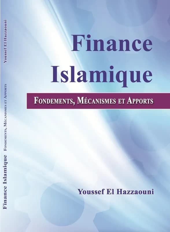Finance islamique ; fondemants, mécanismes et apports