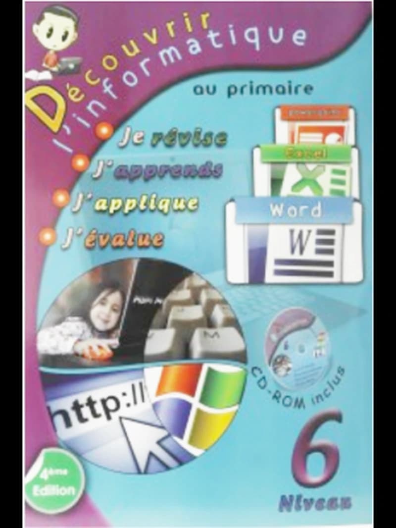 DECOUVRIR L'INFORMATIQUE AU PRIMAIRE 6 + CD