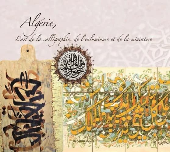 Algérie : l'art de la calligraphie, de l'enluminure et de la miniature