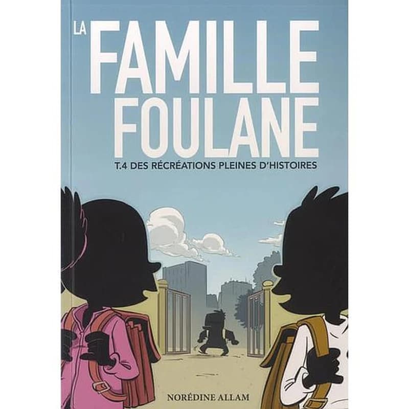 La famille Foulane Tome 4 : des récréations pleines d'histoires