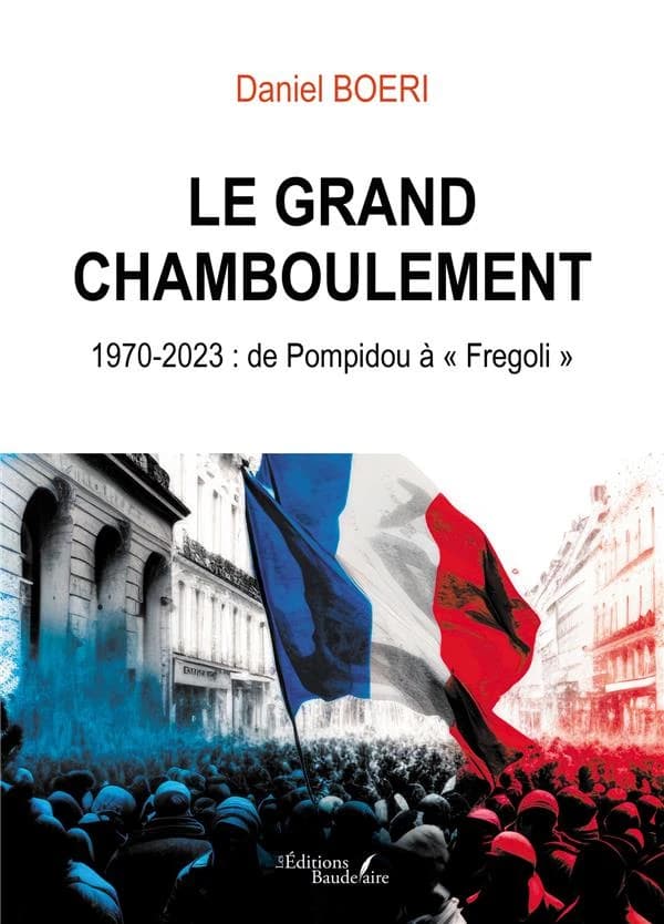 Le grand chamboulement : 1970-2023, de Pompidou à Fregoli