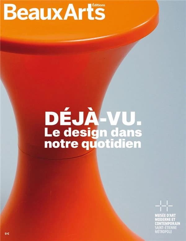 Déjà-vu : le design dans notre quotidien : Musée d'art moderne et contemporain, Saint-Étienne métropole