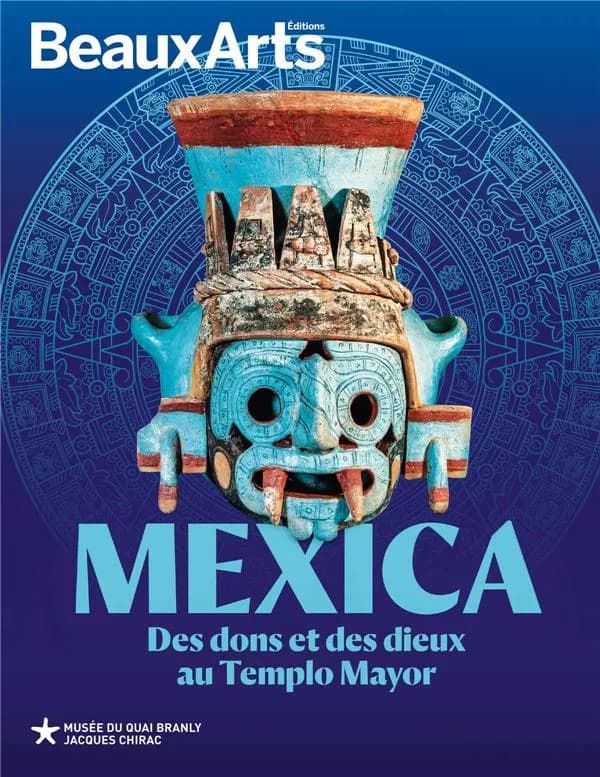 Mexica : des dons et des dieux au Templo mayor : Musée du Quai Branly-Jacques Chirac