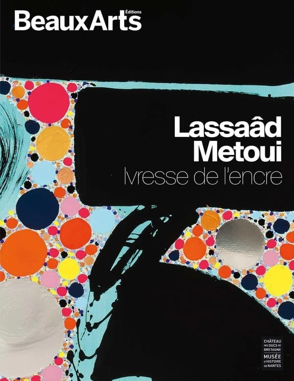 Lassaâd Metoui, Ivresse de l'encre : Château des ducs de Bretagne-Musée d'histoire de Nantes