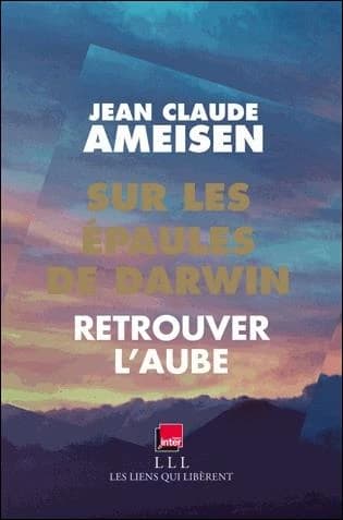 Sur les épaules de Darwin - Retrouver l'aube