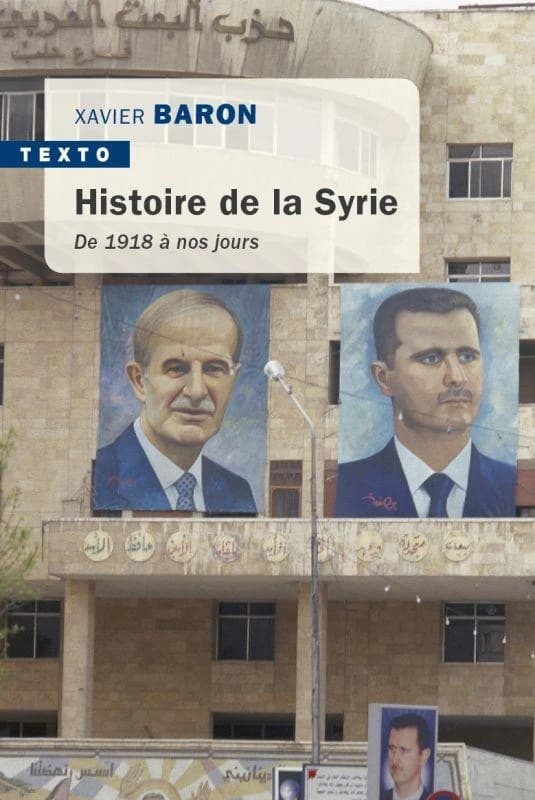 Histoire de la Syrie : de 1918 à nos jours (Éd. actualisée) Xavier Baron