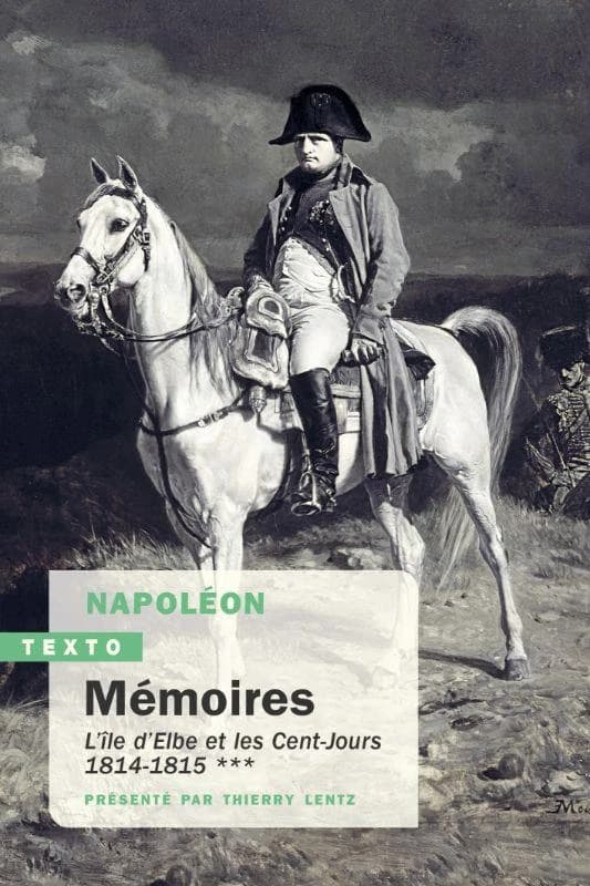 Mémoires Tome 3 : l'île d'Elbe et les Cent-Jours, 1814-1815