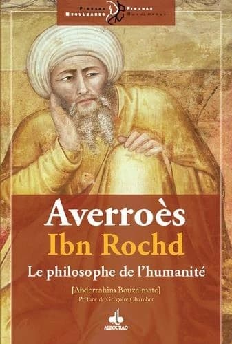 Averroès : Ibn Rochd : philosophe de l´humanité