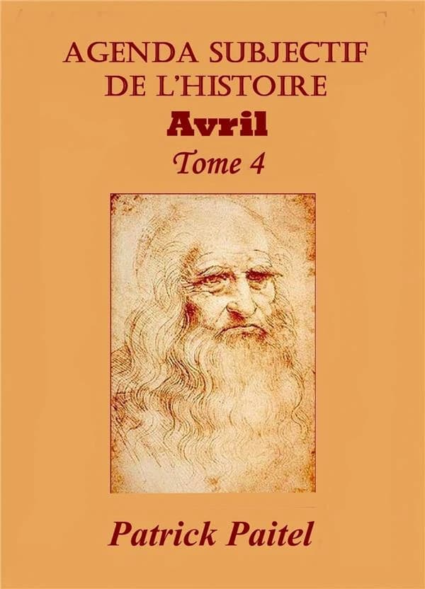 Agenda subjectif de l'histoire Tome 4 ; avril