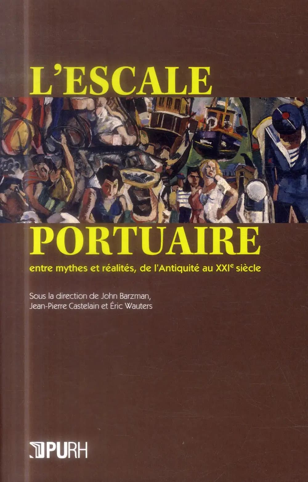L'escale portuaire entre mythes et réalités, de l'Antiquité au XXIe siècle