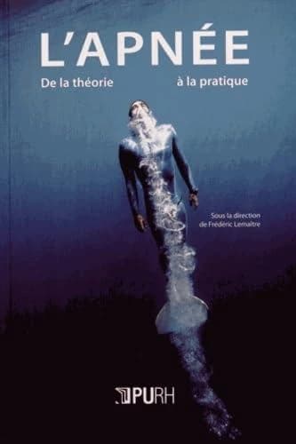 L'apnée : de la théorie à la pratique (Nouvelle éd. revue et mise à jour) sous la direction de Frédéric Lemaître
