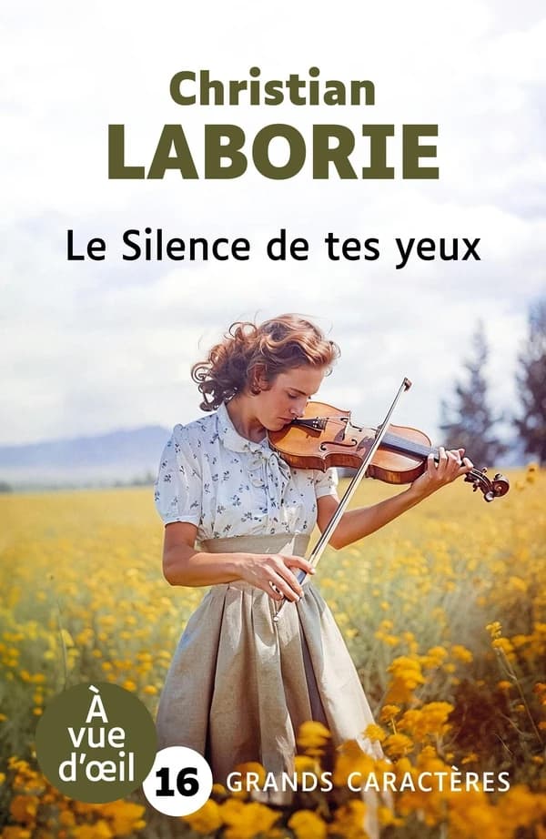 Le silence de tes yeux : roman (Édition adaptée en grands caractères) Christian Laborie