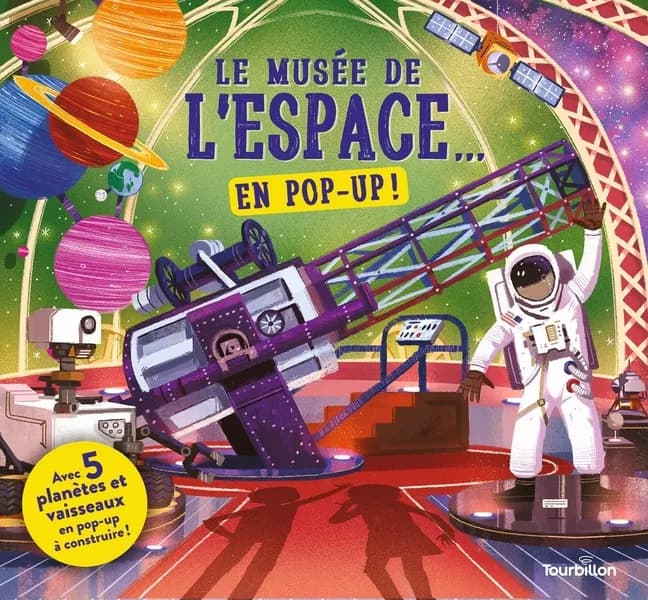 Le musée de l'espace en pop-up : avec 5 planètes et vaisseaux en pop-up à construire !