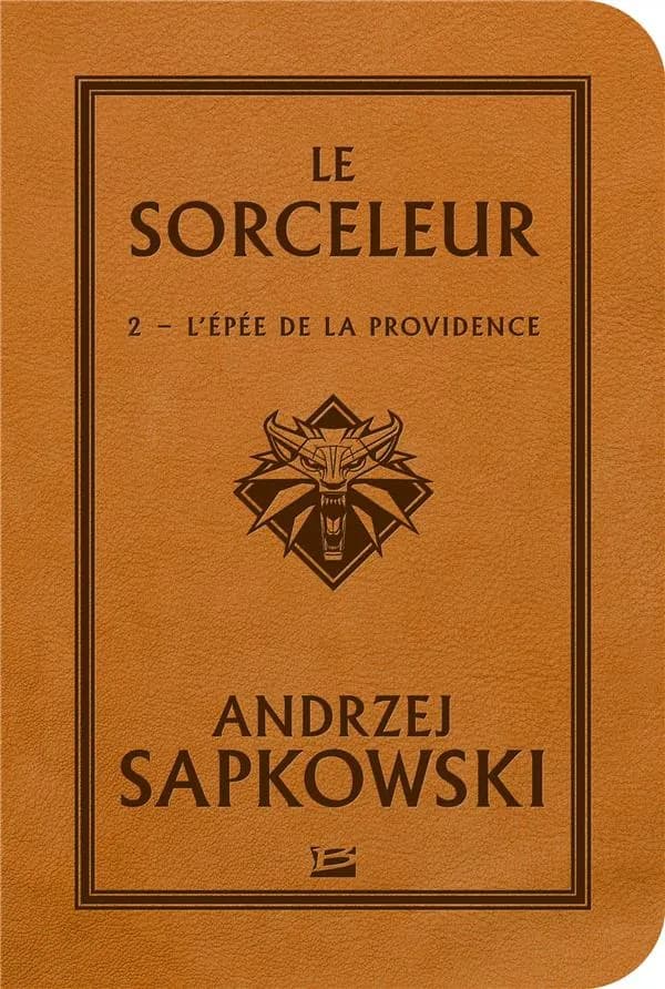 L'épée de la providence (2e éd. "Bragelonne stars") Andrzej Sapkowski ; traduit du polonais par Alexandre Dayet