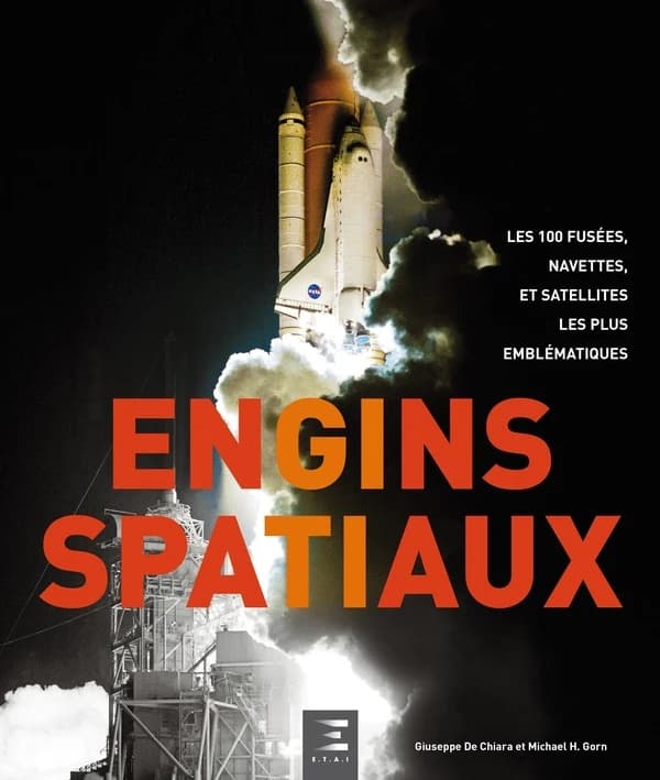 Engins spatiaux : les 100 fusées, navettes et satellites les plus emblématiques