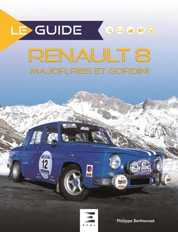 Renault 8 : Major, R8S et Gordini (3e éd.) Philippe Berthonnet