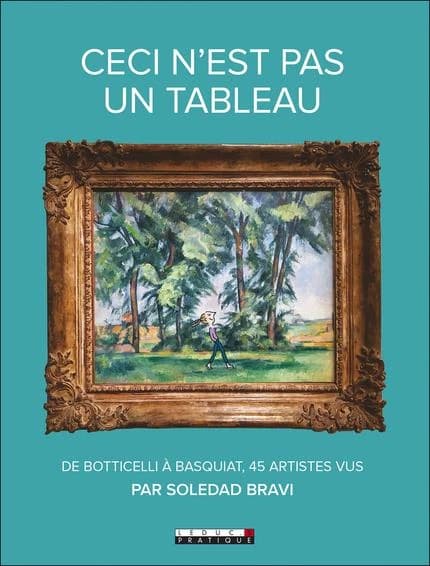 Ceci n'est pas un tableau : de Botticelli à Basquiat, 45 artistes