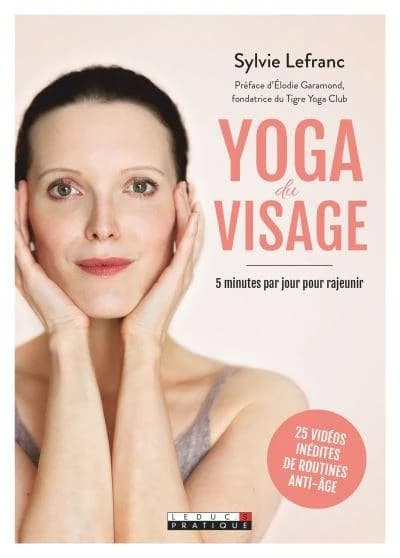 Yoga du visage ; 5 minutes par jour pour rajeunir