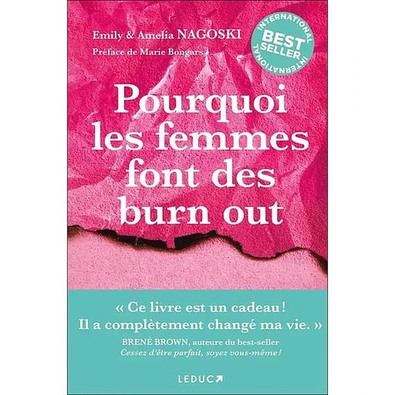 Pourquoi les femmes font des burn out : le guide féministe pour en finir scientifiquement avec le cycle infernal du stress