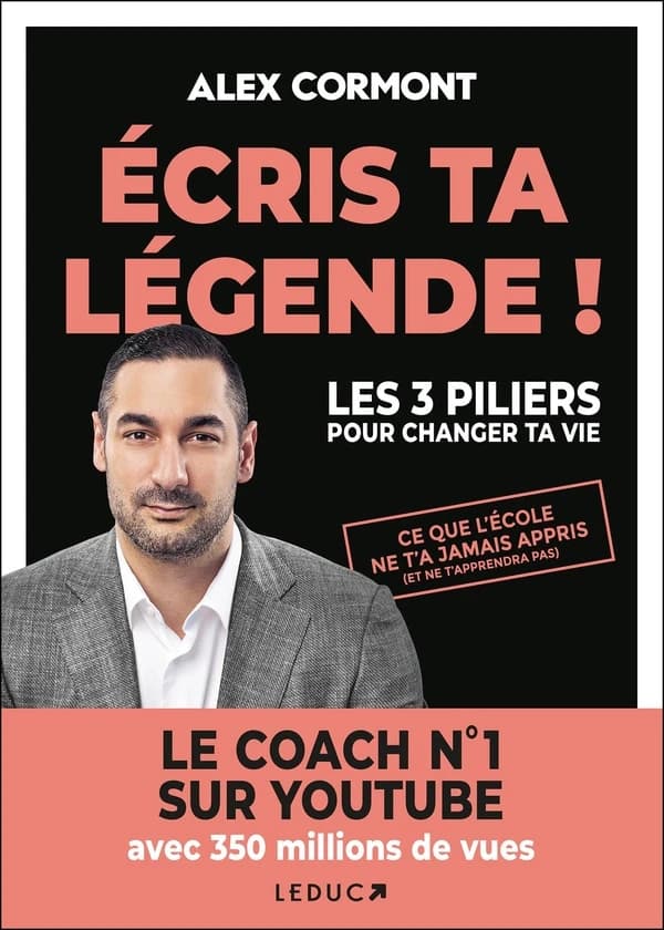 Écris ta légende ! : les 3 piliers pour changer ta vie