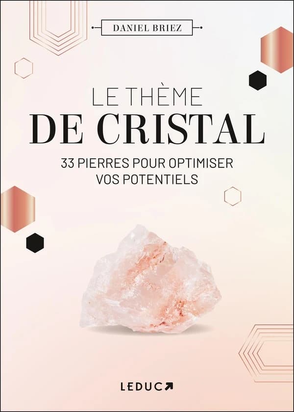 Le thème de cristal : 33 pierres pour optimiser vos potentiels