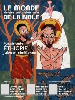 Le monde de la Bible n.235 : décembre 2020 ; fascinante Ethiopie juive et chrétienne