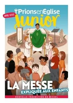 Prions en Eglise junior Hors-Série : la messe expliquée aux enfants